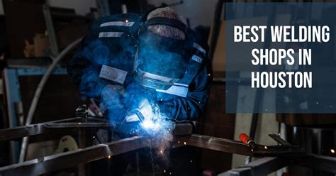 welding shops Houston